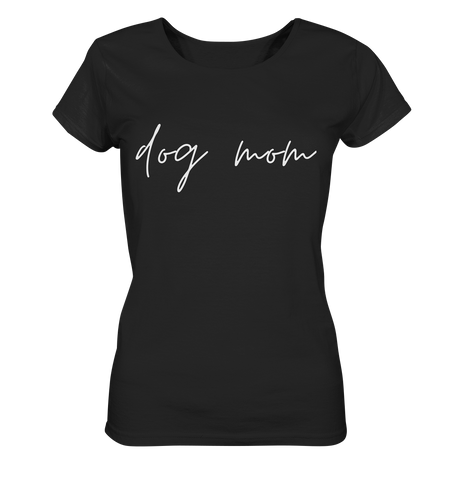 dog mom  - Ladies Organic Shirt